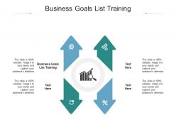 Business goals list training ppt powerpoint presentation gallery graphics cpb