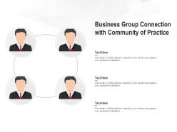 Business group connection with community of practice