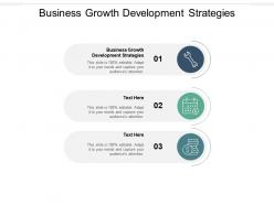 Business growth development strategies ppt powerpoint presentation infographic template elements cpb