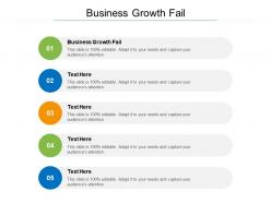 Business growth fail ppt powerpoint presentation portfolio slide cpb