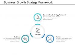 Business growth strategy framework ppt powerpoint presentation ideas rules cpb