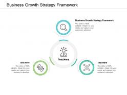 Business growth strategy framework ppt powerpoint presentation layouts graphics cpb