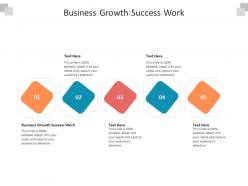 Business growth success work ppt powerpoint presentation inspiration vector cpb