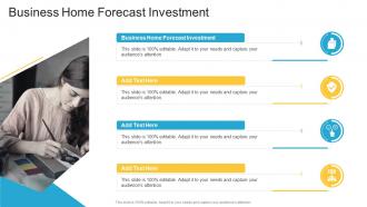 Business Home Forecast Investment In Powerpoint And Google Slides Cpb