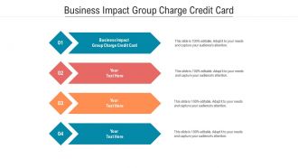 Business impact group charge credit card ppt powerpoint presentation show example cpb