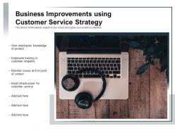 Business improvements using customer service strategy