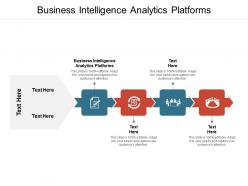 Business intelligence analytics platforms ppt powerpoint presentation layouts show cpb