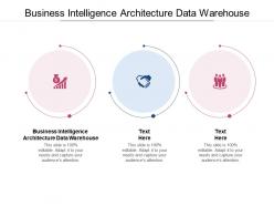 Business intelligence architecture data warehouse ppt powerpoint pictures cpb