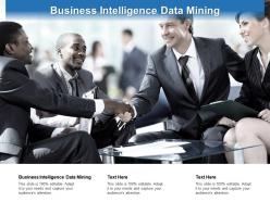 Business intelligence data mining ppt powerpoint presentation file diagrams cpb