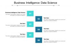 Business intelligence data science ppt powerpoint presentation infographic template deck cpb