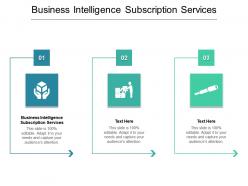 Business intelligence subscription services ppt powerpoint presentation slides portrait cpb