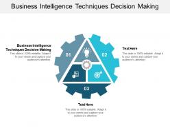 Business intelligence techniques decision making ppt powerpoint presentation slides skills cpb