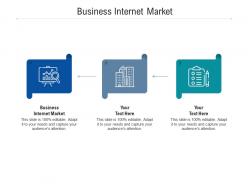 Business internet market ppt powerpoint presentation outline show cpb