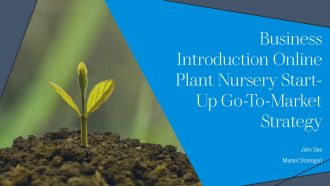 Business Introduction Online Plant Nursery Start Up Go To Market Strategy PPT Demonstration AT