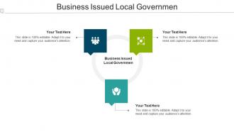 Business Issued Local Governmen Ppt Powerpoint Presentation Infographics Designs Cpb