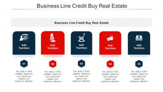 Business Line Credit Buy Real Estate Ppt Powerpoint Presentation Clipart Cpb