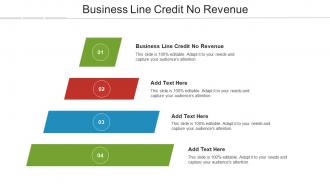 Business Line Credit No Revenue Ppt Powerpoint Presentation Infographic Files Cpb