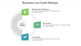 Business line credit startups ppt powerpoint presentation infographic template guide cpb