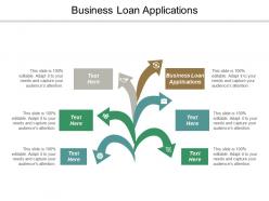 Business loan applications ppt powerpoint presentation file summary cpb