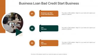 Business Loan Bad Credit Start Business In Powerpoint And Google Slides Cpb