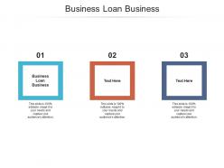 Business loan business ppt powerpoint presentation file examples cpb