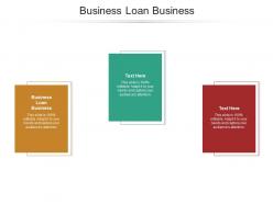 Business loan business ppt powerpoint presentation icon graphics design cpb