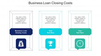 Business Loan Closing Costs Ppt PowerPoint Presentation Infographic Template Clipart Images Cpb