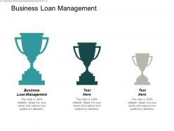 Business loan management ppt powerpoint presentation portfolio template cpb