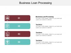 Business loan processing ppt powerpoint presentation summary layouts cpb