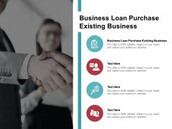 Business loan purchase existing business ppt powerpoint presentation gallery topics cpb