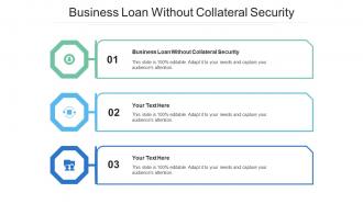 Business Loan Without Collateral Security Ppt Powerpoint Presentation Pictures Inspiration Cpb