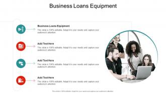 Business Loans Equipment In Powerpoint And Google Slides Cpb