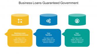 Business Loans Guaranteed Government Ppt Powerpoint Presentation Infographics Topics Cpb