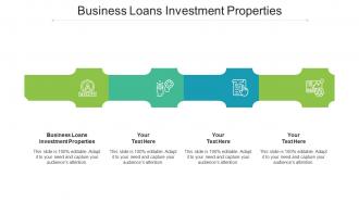 Business Loans Investment Properties Ppt Powerpoint Presentation File Portfolio Cpb