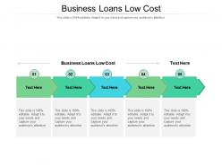 Business loans low cost ppt powerpoint presentation infographics elements cpb