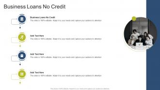 Business Loans No Credit In Powerpoint And Google Slides Cpb