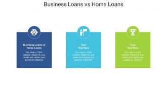 Business loans vs home loans ppt powerpoint presentation infographic template display cpb
