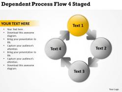 Business management consultants dependent process flow 4 staged powerpoint slides 0523