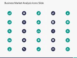 Business Market Analysis Icons Slide Ppt Powerpoint Presentation Model Background Designs