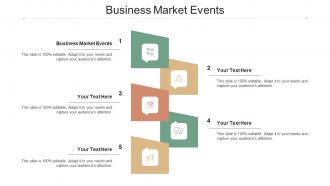 Business Market Events Ppt Powerpoint Presentation Infographics Ideas Cpb