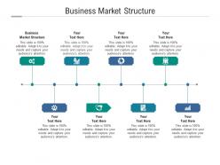 Business market structure ppt powerpoint presentation layouts tips cpb
