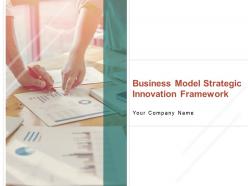 Business Model Strategic Innovation Framework Powerpoint Presentation Slides