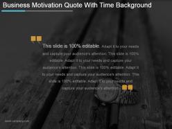 Business Motivation Quote With Time Background Powerpoint Slide Deck