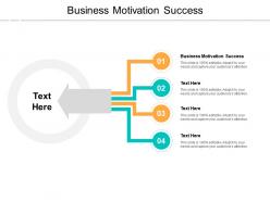 Business motivation success ppt powerpoint presentation layouts layout cpb