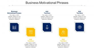 Business Motivational Phrases Ppt Powerpoint Presentation Summary Deck Cpb