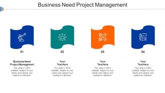 Business Need Project Management Ppt Powerpoint Presentation Show Gridlines Cpb