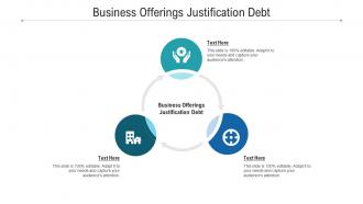 Business offerings justification debt ppt powerpoint presentation layouts background cpb