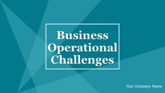 Business operational challenges powerpoint presentation slides