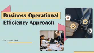Business Operational Efficiency Approach Powerpoint Presentation Slides Strategy CD V