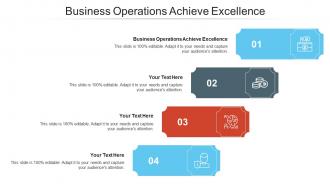 Business operations achieve excellence ppt powerpoint presentation styles good cpb